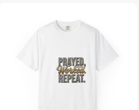 Prayed.Worked.Repent.